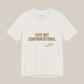 Cute But Confrontational | Short Sleeve Tee
